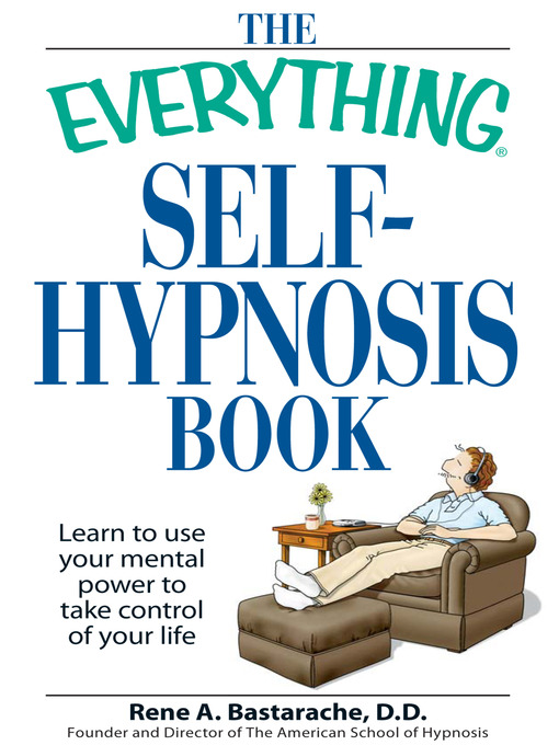 Title details for The Everything Self-Hypnosis Book by Rene A Bastaracherican - Available
